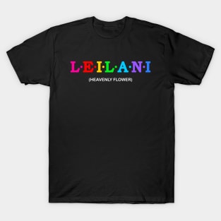 Leilani  - Heavenly Flower. T-Shirt